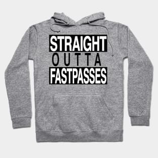 Straight Outta Fastpasses Hoodie